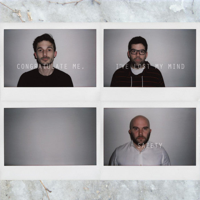 Congratulate Me, I’ve Lost My Mind